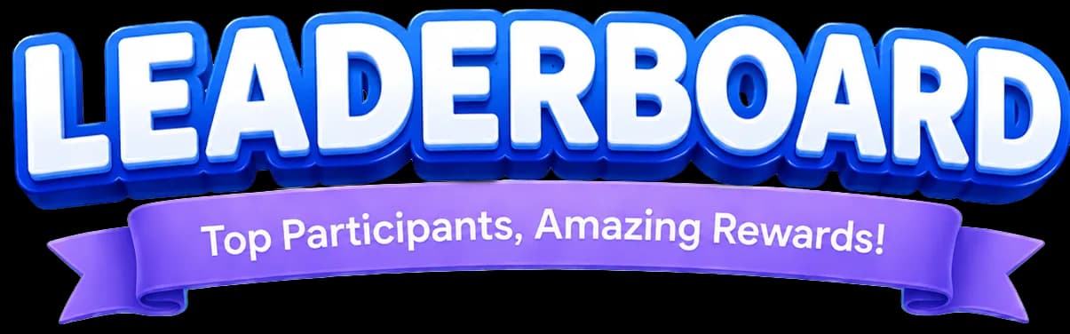 Leaderboard — Top participants, amazing rewards
